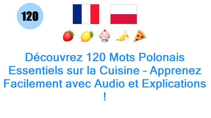 Découvrez 120 Mots Polonais Essentiels sur la Cuisine – Apprenez Facilement avec Audio et Explications !
